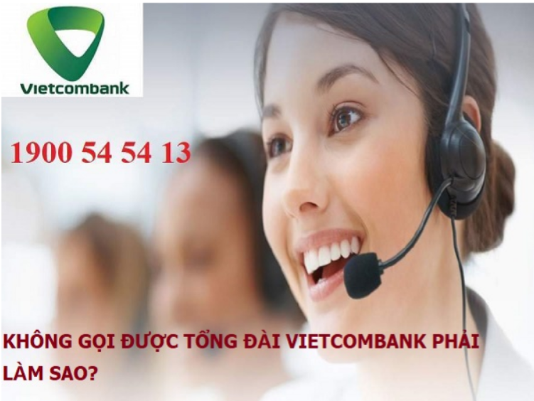 TOP cách xử lý khi không gọi được tổng đài Vietcombank nhanh nhất