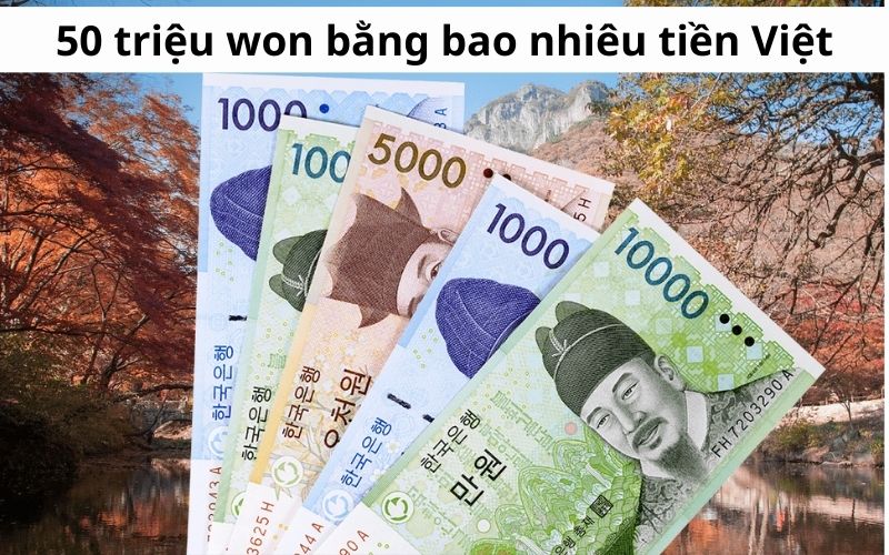 50 triệu won bằng bao nhiêu tiền Viêt